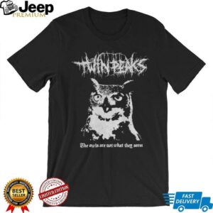 Twin Peaks The owls are not what they seem shirt