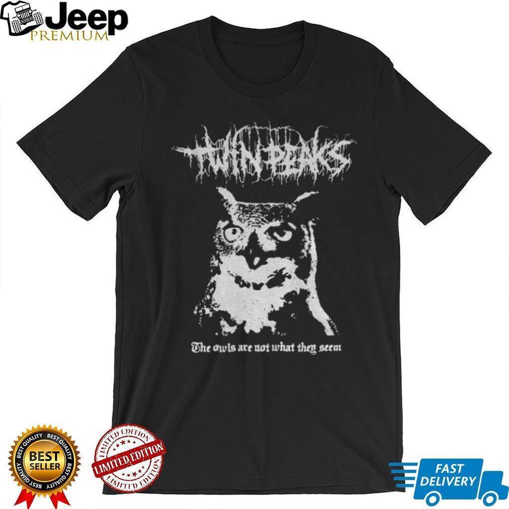 Twin Peaks The owls are not what they seem shirt Twin Peaks The owls are not what they seem shirt