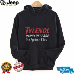 Tylenol rapid release the Epstein Files political statement shirt