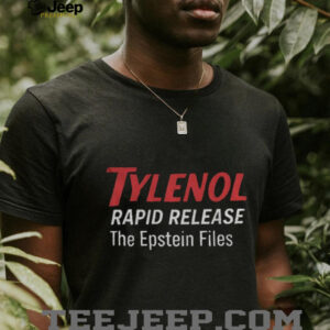 Tylenol rapid release the Epstein Files political statement shirt
