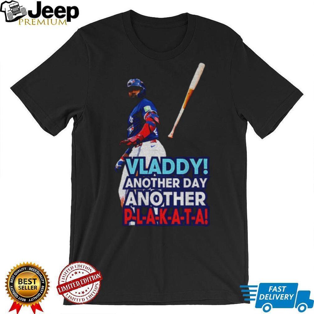Vladimir Guerrero Jr Another Day Another Blakat Hitter shirt Vladimir Guerrero Jr Another Day Another Blakat Hitter shirt