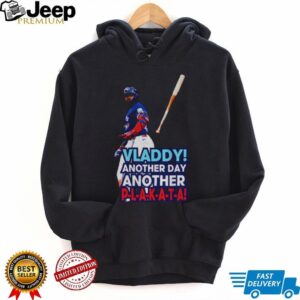 Vladimir Guerrero Jr Another Day Another Blakat Hitter shirt
