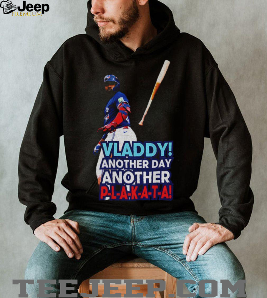 Vladimir Guerrero Jr Another Day Another Blakat Hitter shirt Vladimir Guerrero Jr Another Day Another Blakat Hitter shirt