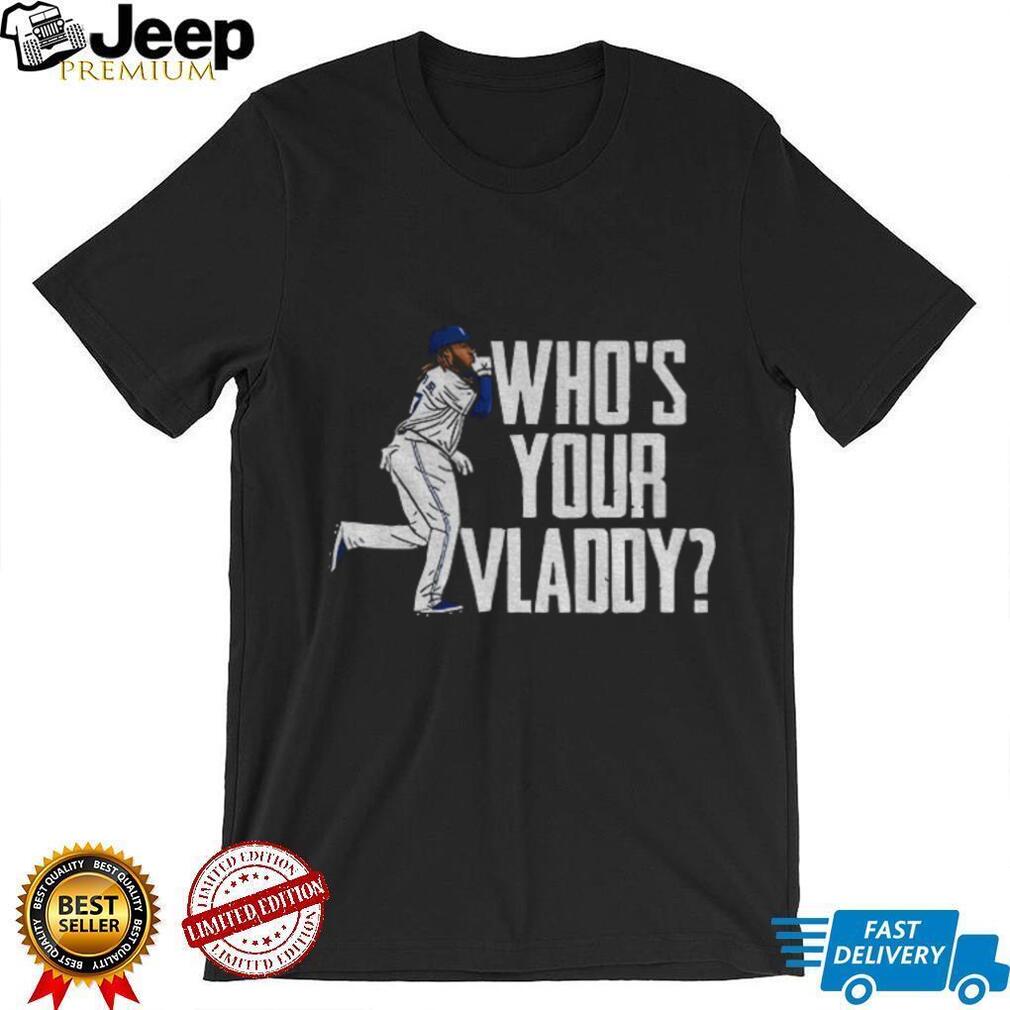 Vladimir Guerrero Jr Toronto Blue Jays Who’s Your Vladdy Baseball MLB World Series shirt Vladimir Guerrero Jr Toronto Blue Jays Who’s Your Vladdy Baseball MLB World Series shirt
