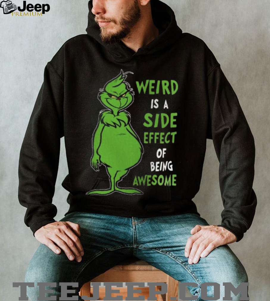 Weird Is a Side Effect of Being Awesome Shirt Funny Holiday Tee Weird Is a Side Effect of Being Awesome Shirt Funny Holiday Tee