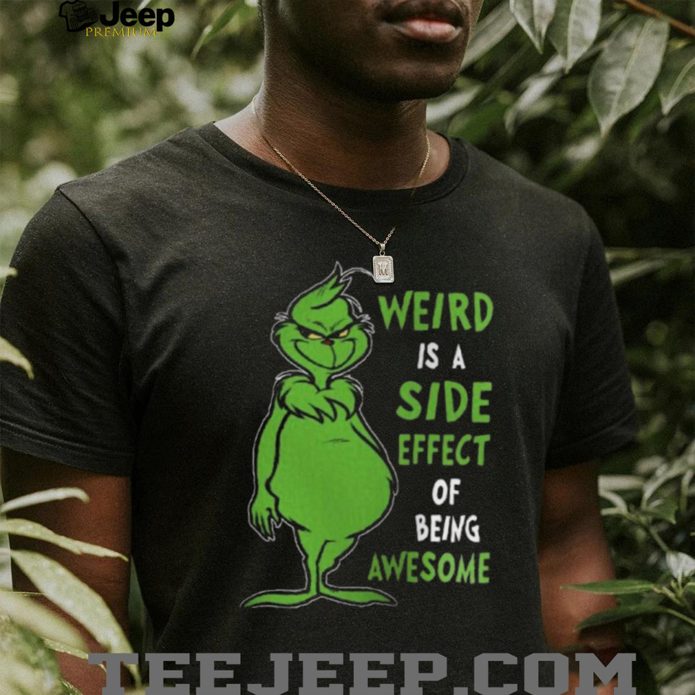 Weird Is a Side Effect of Being Awesome Shirt Funny Holiday Tee Weird Is a Side Effect of Being Awesome Shirt Funny Holiday Tee