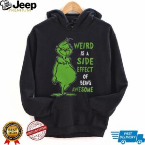 Weird Is a Side Effect of Being Awesome Shirt Funny Holiday Tee
