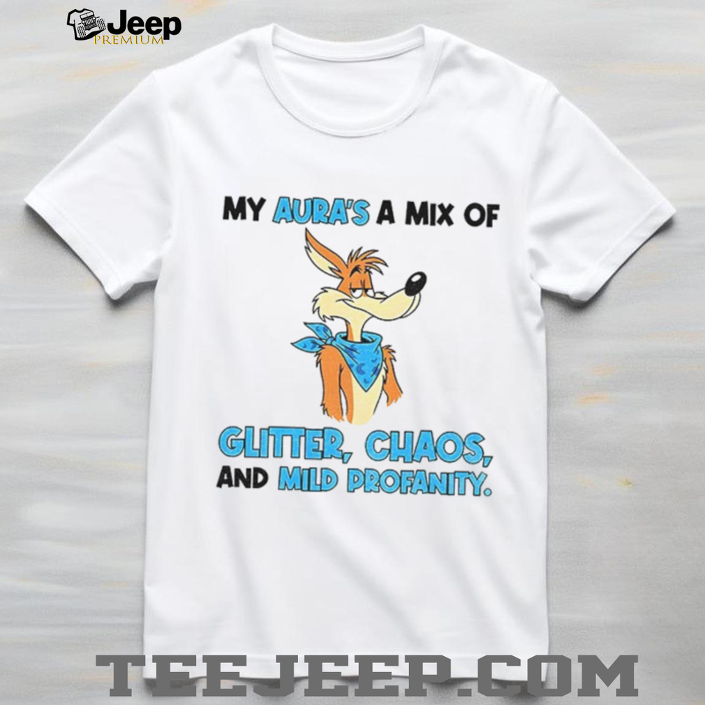 Wile E. Coyote my aura’s a mix of glitter chaos and mid profanity shirt Wile E. Coyote my aura’s a mix of glitter chaos and mid profanity shirt