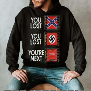 You Lost You Lost Youre Next Anti Maga Shirt