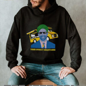 Zohran Mamdani Your Worst Nightmare shirt