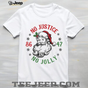 Santa Claus No Justice No Jolly Anti Trump 86 47 Merry Christmas shirt