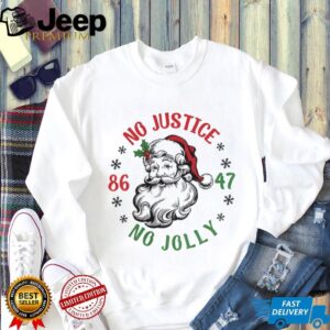 Santa Claus No Justice No Jolly Anti Trump 86 47 Merry Christmas shirt