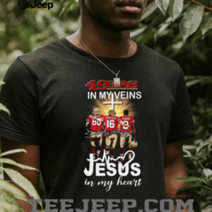49ers In My Veins, Jesus In My Heart T Shirt