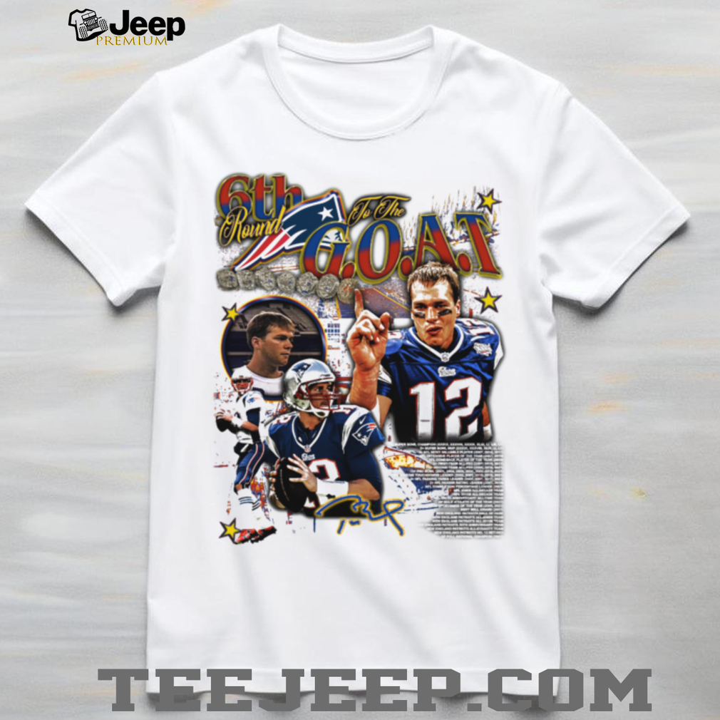 6th Round to the G.O.A.T. Tom Brady Graphic Tee 6th Round to the G.O.A.T. Tom Brady Graphic Tee