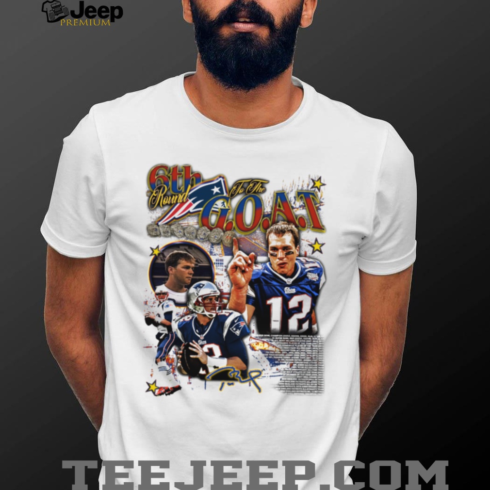 6th Round to the G.O.A.T. Tom Brady Graphic Tee 6th Round to the G.O.A.T. Tom Brady Graphic Tee
