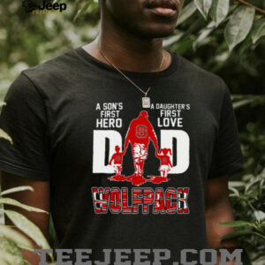 A Son's First Hero, A Daughter's First Love, Dad Wolfpack T Shirt