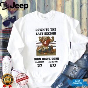 Alabama Crimson Tide football beat Auburn Tigers football Iron Bowl 2025 Game Day Down to the last second shirt