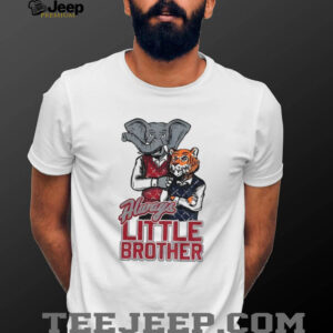 Alabama Crimson Tide football vs Auburn Tigers football Always Little Brother shirt Alabama Crimson Tide football vs Auburn Tigers football Always Little Brother shirt