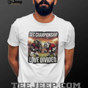 Alabama Crimson Tide vs Georgia Bulldogs football SEC Championship Love Divided shirt