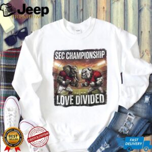 Alabama Crimson Tide vs Georgia Bulldogs football SEC Championship Love Divided shirt