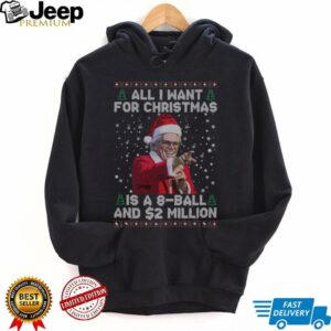 All I Want For Christmas 8 Ball And 2 Million Sweatshirt