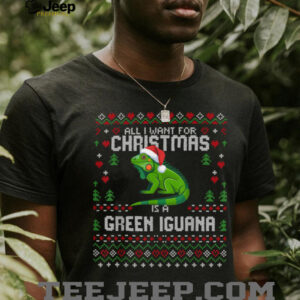 All I Want Green Iguana Lizard Christmas Ugly Xmas Sweater T Shirt