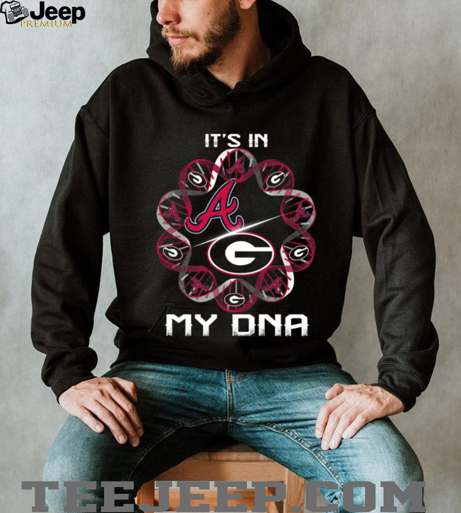 Atlanta Braves and Georgia Bulldogs It’s in My DNA T Shirt Atlanta Braves and Georgia Bulldogs It’s in My DNA T Shirt