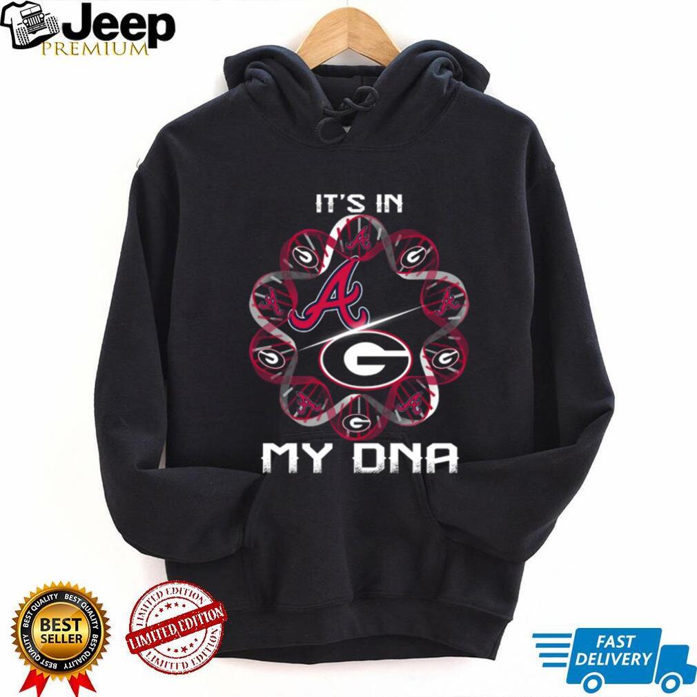 Atlanta Braves and Georgia Bulldogs It’s in My DNA T Shirt Atlanta Braves and Georgia Bulldogs It’s in My DNA T Shirt