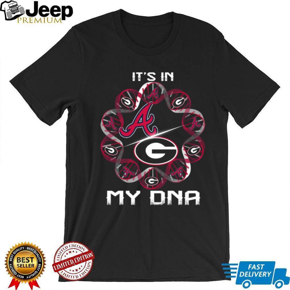 Atlanta Braves and Georgia Bulldogs It’s in My DNA T Shirt Atlanta Braves and Georgia Bulldogs It’s in My DNA T Shirt