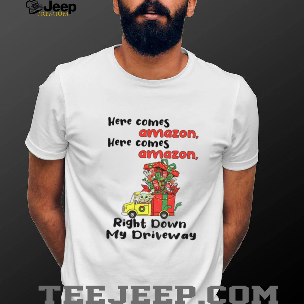 Baby Yoda here comes amazon here comes amazon right down my driveway Christmas shirt Baby Yoda here comes amazon here comes amazon right down my driveway Christmas shirt