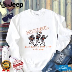 Bears Grateful Forever Even When We’re Dead Skeleton Football shirt