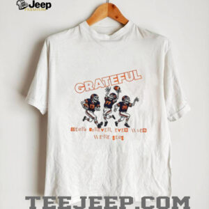 Bears Grateful Forever Even When We’re Dead Skeleton Football shirt
