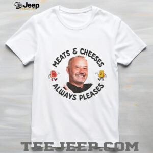 Bob Mortimer Quote Meats Cheeses Always Pleases shirt
