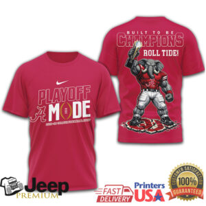 Built to be Champions Roll Tide Playoff Mode Tees