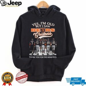 Chicago Bears Yes, I'm Old But I Saw Bears Greatness Thank You For The Memories T Shirt