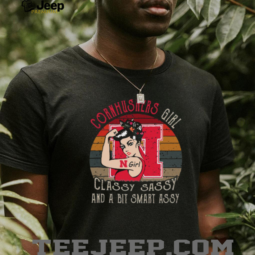Classy Sassy Smart Assy Cornhuskers Girl T Shirt Classy Sassy Smart Assy Cornhuskers Girl T Shirt