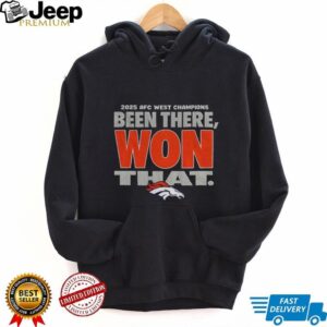 Denver Broncos AFC West Champions Been There Won That Division Champions shirt