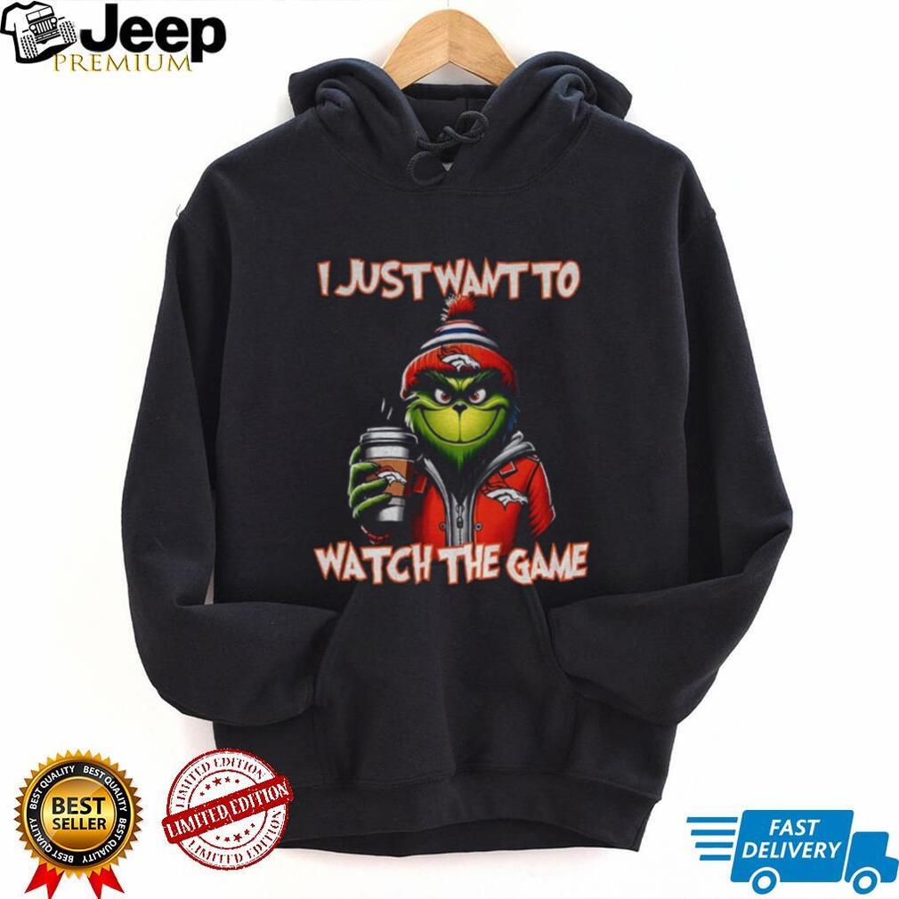 Denver Broncos Grinch I just want to watch the game Christmas shirt Denver Broncos Grinch I just want to watch the game Christmas shirt