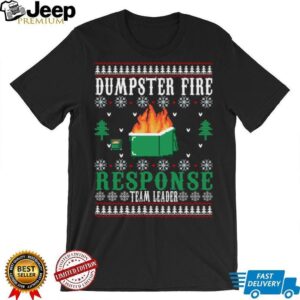Dumpster Fire Response Team Leader Christmas Ugly Sweater Sweatshirt Dumpster Fire Response Team Leader Christmas Ugly Sweater Sweatshirt