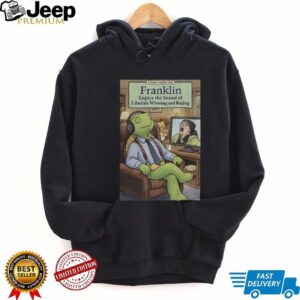 Franklin enjoys liberals whining shirt