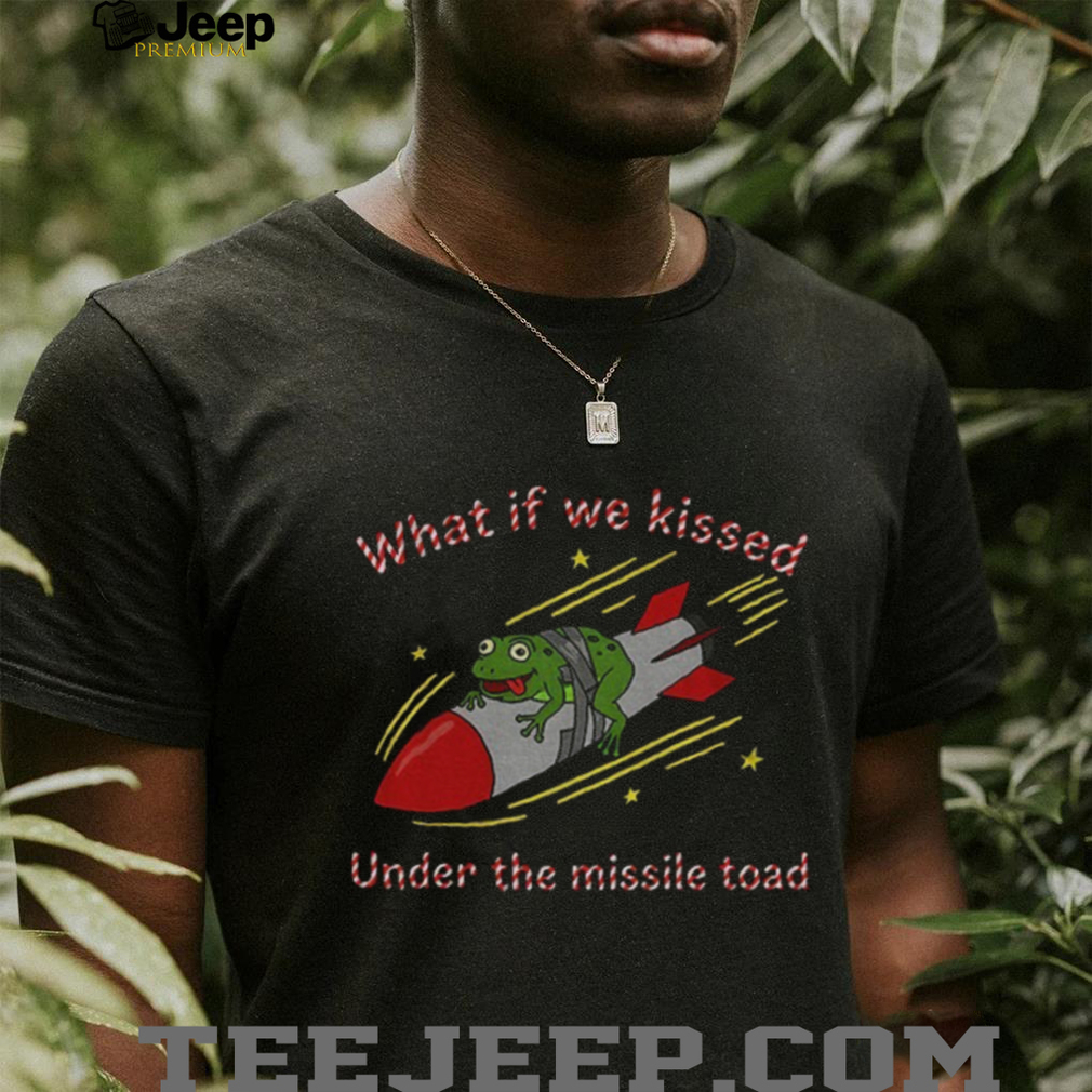 Frog rocket what if we kissed under the missile toad shirt Frog rocket what if we kissed under the missile toad shirt