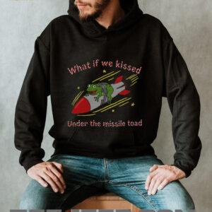 Frog rocket what if we kissed under the missile toad shirt