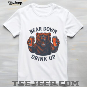 Funny NFL Chicago Bears bear down drink up shirt
