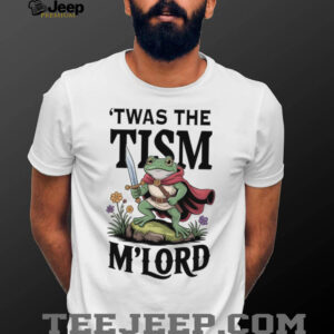 Funny TWAS TISM M’LORD Frog Autism Mom Dad ADHD Asperger T Shirt Funny TWAS TISM M’LORD Frog Autism Mom Dad ADHD Asperger T Shirt