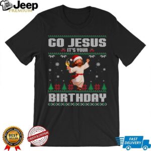 Go Jesus It’s Your Birthday Ugly Christmas Sweater God Funny Long Sleeve T Shirt Go Jesus It’s Your Birthday Ugly Christmas Sweater God Funny Long Sleeve T Shirt