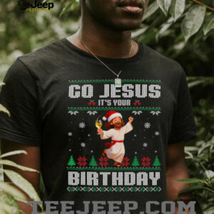 Go Jesus It's Your Birthday Ugly Christmas Sweater God Funny Long Sleeve T Shirt