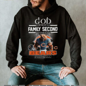 God First Family Second Then Chicago Bears Football T Shirt God First Family Second Then Chicago Bears Football T Shirt