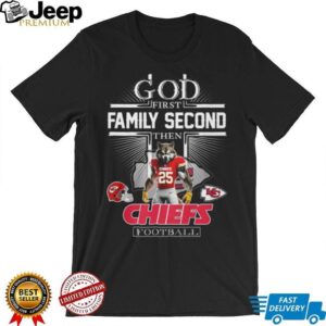 God First Family Second Then Chiefs Football T Shirt God First Family Second Then Chiefs Football T Shirt