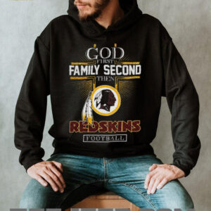 God First Family Second Then Washington Redskins Football T Shirt