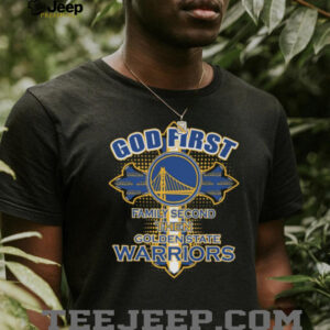 Golden State Warriors God First Slogan T Shirt Golden State Warriors God First Slogan T Shirt